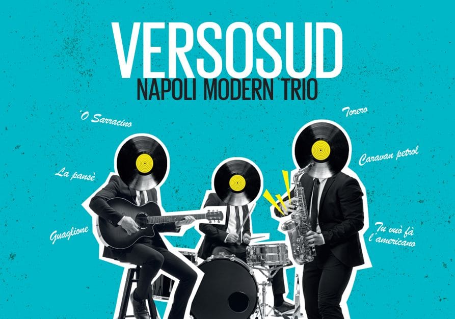 concerto di Verso Sud Napoli modern trio a Torino il 20 settembre 2026, un omaggio a Renato Carosone ed alla canzone napoletana d'autore con mix di generi ed atmosfere sempre diverse. entrata libera con consumazione gradita al ristorante Linopassamilvino di fronte allo stadio della Juve